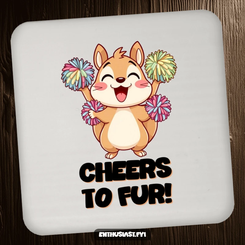 Funny Coasters: A delighted squirrel character cheering enthusiastically with pom-poms, protecting surfaces with vibrant fan art.