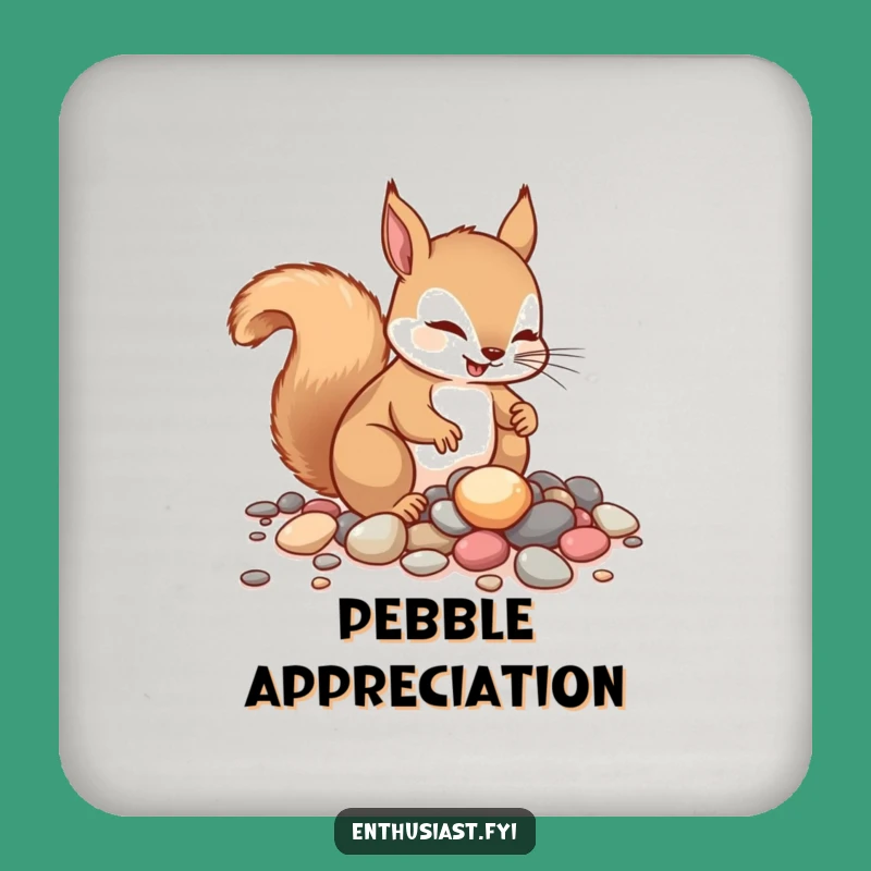 Funny Squirrel Coaster - Pebble Collector Drink Protector - Housewarming Funny Gift!