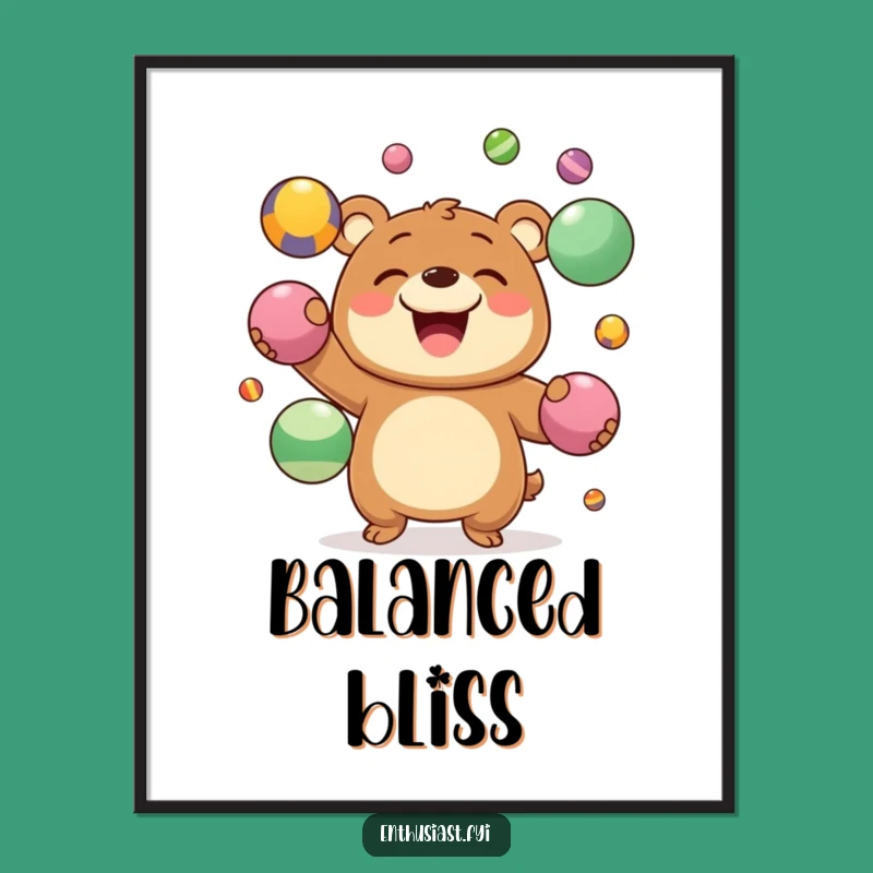 Funny Poster: Juggling Bear Grin, Hilarious Art for Any Wall