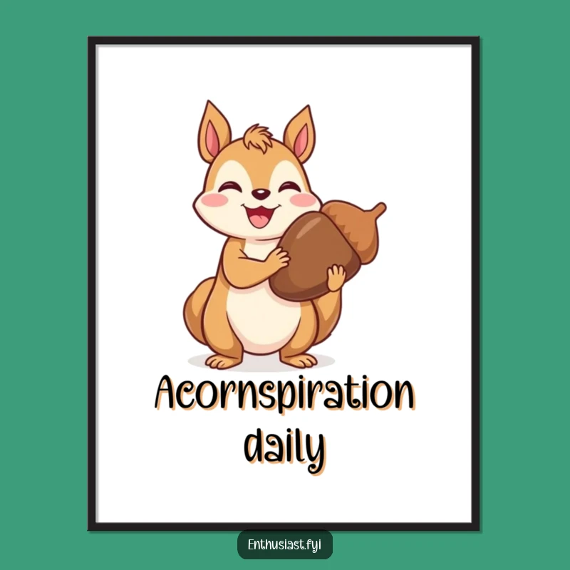 Funny Poster: Squirrel's Giant Acorn Art, Perfect Funny Gift for Walls