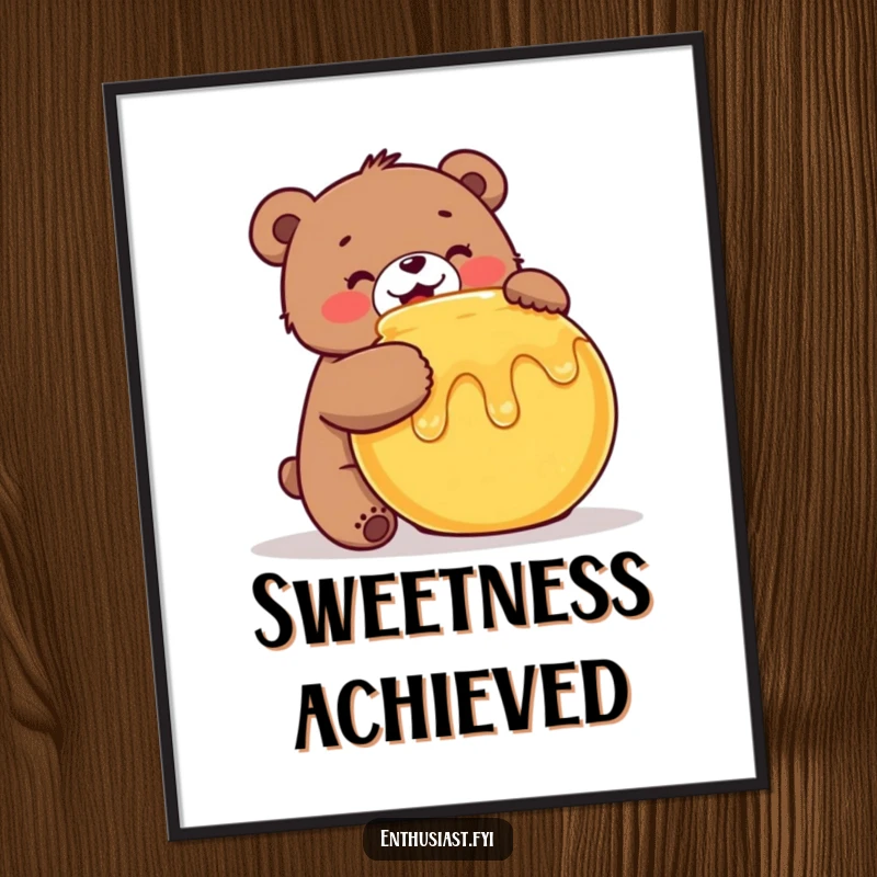 Funny Bear Poster: A cheerful bear enthusiastically hugs a large pot of honey, bringing sweetness and joy to any wall, a great funny gift.