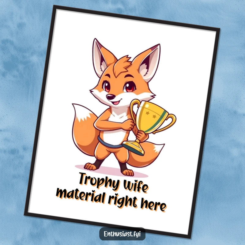 Funny Free Printable Wall Art: A proud fox striking a triumphant pose, holding a massive shiny trophy.