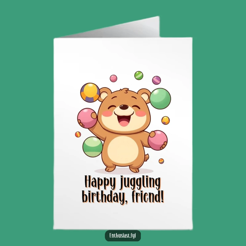 Free Printable Birthday Card: Bear Juggler - Funny Downloadable Gift for a Big Day