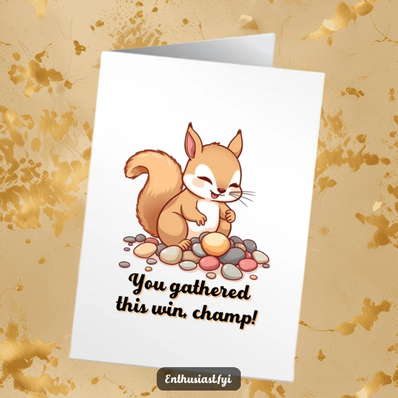 Funny Free Printable Congrats Card showing a squirrel ecstatic about collecting shiny pebbles, ideal for a DIY gift of encouragement.