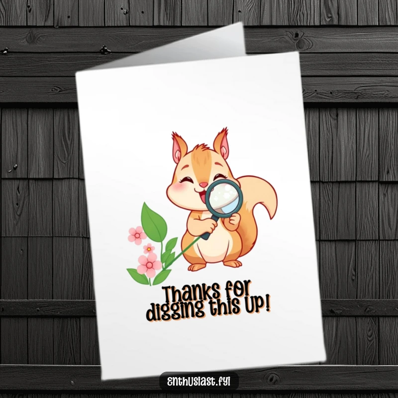 Funny Free Printable Thank You Card: Amused squirrel peering into a flower, expressing gratitude with humor.