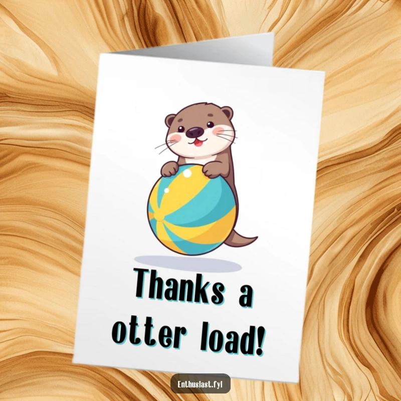 Funny Free Printable Thank You Card: A cheerful otter balances precariously on a vibrant beach ball, sending thanks.