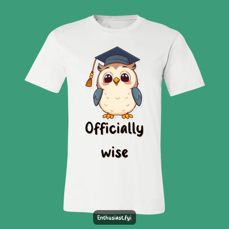 Funny Owl Graduate T-Shirt: Wear Your Success with This Hilarious Scholar Tee